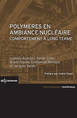 eBook (pdf) Polymères en ambiance nucléaire de Ludmila Audouin, Xavier Colin, Bruno Fayolle