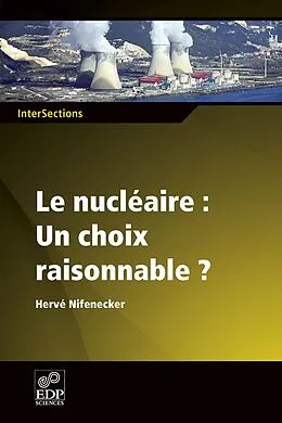 E-Book (pdf) Le nucléaire : un choix raisonnable ? von Hervé Nifenecker