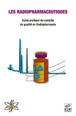 eBook (pdf) Les radiopharmaceutiques de Yves Barbier, Marie-Laure Biechlin-Chassel, Gérard Galy