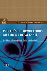 E-Book (pdf) Procédés et formulations au service de la santé von Alain Durand, Jean-Paul Canselier