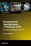 E-Book (pdf) Prospectives énergétiques à l'horizon 2100 von Jean-Louis Bobin