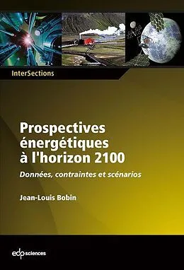 E-Book (pdf) Prospectives énergétiques à l'horizon 2100 von Jean-Louis Bobin
