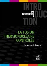 E-Book (pdf) La fusion thermonucléaire contrôlée von Jean-Louis Bobin