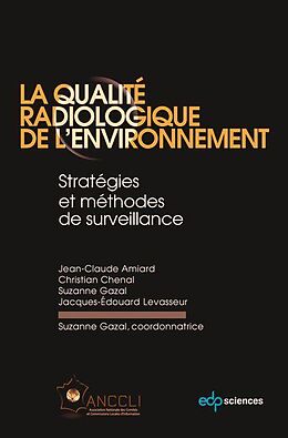 eBook (pdf) La qualité radiologique de l'environnement de Jean-Claude Amiard, Christian Chenal, Suzanne Gazal