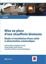 E-Book (pdf) Mise en place d'une chaufferie biomasse von Juliette Talpin, Stéphane Cousin, Serge Defaye