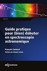 eBook (pdf) Guide pratique pour (bien) débuter en spectroscopie astronomique de François Cochard