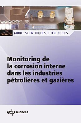 eBook (pdf) Monitoring de la corrosion interne dans les industries pétrolières et gazières de Delphine Zuili, Michel Bonis, Marc Kamionka