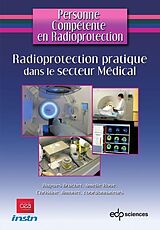 eBook (pdf) Radioprotection pratique dans le secteur Médical de Hugues Bruchet, Amélie Roué, Christine Jimonet