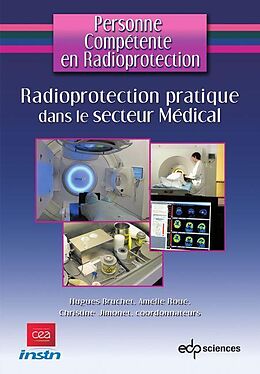 eBook (pdf) Radioprotection pratique dans le secteur Médical de Hugues Bruchet, Amélie Roué, Christine Jimonet