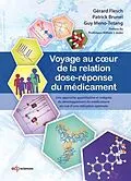 E-Book (pdf) Voyage au coeur de la relation dose-réponse du médicament von Patrick Brunel, Gérard Flesch, Guy Meno-Tetang