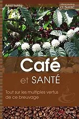 PDF Café et santé von Astrid Nehlig
