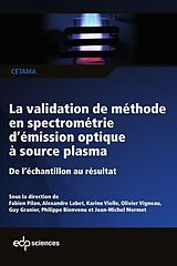 eBook (pdf) La validation de méthode en spectrométrie d'émission optique à source plasma de Christelle Adam, Jeanine Amiel, Nadège Arnal