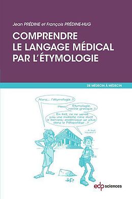 E-Book (pdf) Comprendre le langage médical par l'étymologie von Jean Prédine, François Prédine-Hug