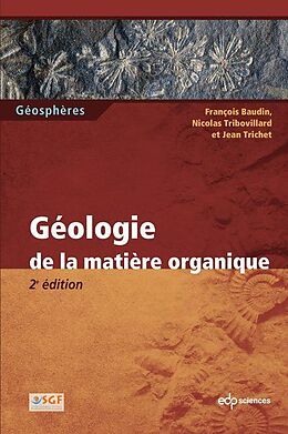 eBook (pdf) Géologie de la matière organique de François Baudin, Nicolas Tribovillard, Jean Trichet