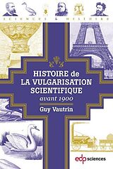 eBook (pdf) Histoire de la vulgarisation scientifique avant 1900 de Guy Vautrin