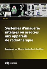 eBook (pdf) Systèmes d'imagerie intégrés ou associés aux appareils de radiothérapie de Ginette Marinello, Jianji Pan