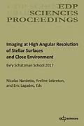 PDF Imaging at High Angular Resolution of Stellar Surfaces and Close Environment von Nicolas Nardetto, Yveline Lebreton, Eric Lagadec