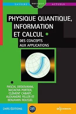 E-Book (pdf) Physique quantique, information et calcul von Pascal Degiovanni, Natacha Portier, Clément Cabart
