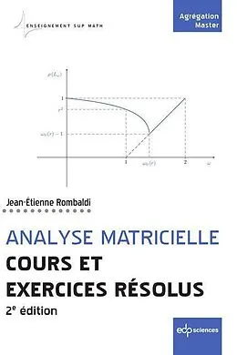 PDF Analyse matricielle - Cours et exercices résolus von Jean-Étienne Rombaldi