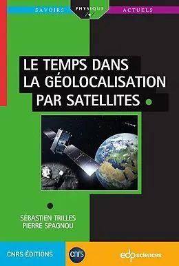 PDF Le temps dans la géolocalisation par satellites von Pierre Spagnou, Sébastien Trilles