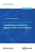 E-Book (pdf) Interdisciplinary Research of Magnetic Fields and Life Sciences von Xin Zhang, Junfeng Wang