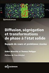 eBook (pdf) Diffusion, ségrégation et transformations de phase à l'état solide de Didier Blavette, Thomas Philippe