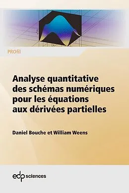 PDF Analyse quantitative des schémas numériques pour les équations aux dérivées partielles von Daniel Bouche, William Weens