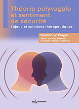 Broché Théorie polyvagale et sentiment de sécurité : enjeux et solutions thérapeutiques de Stephen W. Porges