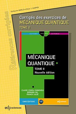 eBook (pdf) Corrigés des exercices de Mécanique Quantique tome 2 de Guillaume Merle, Oliver J. Harper