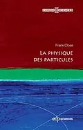 E-Book (pdf) La physique des particules von Frank Close
