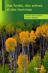 eBook (pdf) Des forêts, des arbres et des hommes de André-Jean Guérin, Paul Mathis