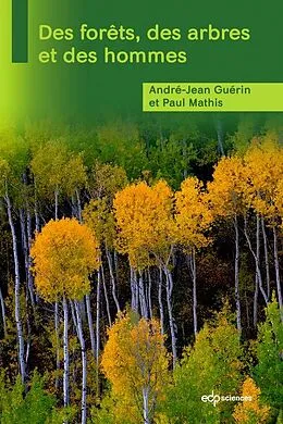 PDF Des forêts, des arbres et des hommes von André-Jean Guérin, Paul Mathis