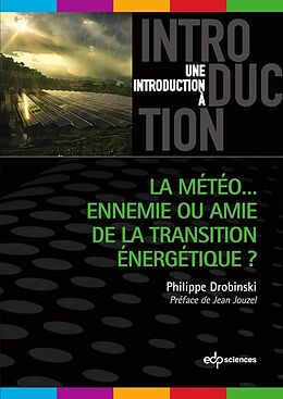 Broché La météo : ennemie ou amie de la transition énergétique de Philippe Drobinski