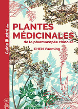 Broché Guide illustré des plantes médicinales de la pharmacopée chinoise de Chen Yueming