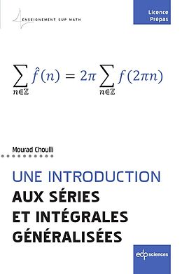 Broché Introduction aux séries et intégrales généralisées : licence de Mourad Choulli