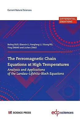 E-Book (pdf) The Ferromagnetic Chain Equations at High Temperatures von Boling Guo, Qiaoxin Li, Fangfang Li