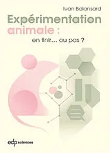 Broschiert Expérimentation animale : en finir... ou pas ? von Ivan Balansard
