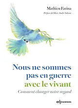 Broschiert Nous ne sommes pas en guerre : pourquoi notre avenir dépend de la biodiversité von Mathieu Farina