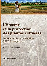 Broschiert L'homme et la protection des plantes cultivées. Vol. 3. Les étapes de la protection (1920 à nos jours) von Jean-Louis Bernard