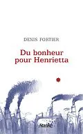 E-Book (epub) Du bonheur pour Henrietta von Fortier Denis Fortier