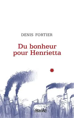 E-Book (epub) Du bonheur pour Henrietta von Fortier Denis Fortier