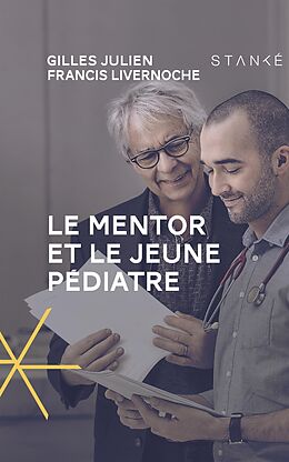 eBook (epub) Le Mentor et le jeune pédiatre de Julien Gilles (Dr) Julien, Livernoche Francis Livernoche