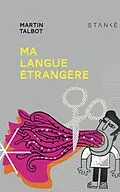 E-Book (epub) Ma langue étrangère von Talbot Martin Talbot