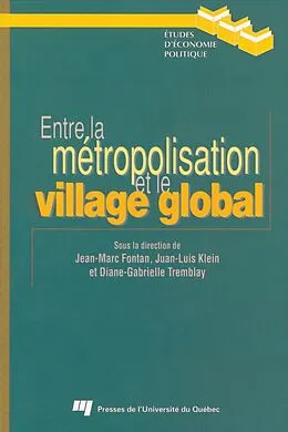 E-Book (pdf) Entre la metropolisation et le village global von Fontan Jean-Marc Fontan, Klein Juan-Luis Klein