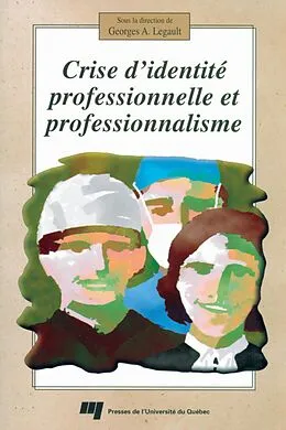 E-Book (pdf) Crise d'identité professionnelle et professionnalisme von Legault Georges A. Legault