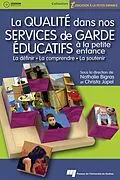 E-Book (pdf) La qualité dans nos services de garde éducatifs à la petite enfance von Bigras Nathalie Bigras, Japel Christa Japel
