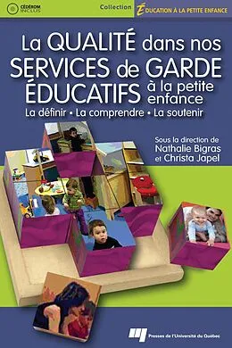 E-Book (pdf) La qualité dans nos services de garde éducatifs à la petite enfance von Bigras Nathalie Bigras, Japel Christa Japel
