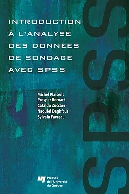 E-Book (pdf) Introduction à l'analyse des données de sondage avec SPSS : Guide d'auto-apprentissage von Plaisent Michel Plaisent, Bernard Prosper Bernard