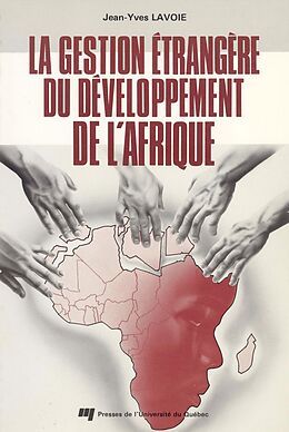 eBook (pdf) La gestion étrangère du développement de l'Afrique de Lavoie Jean-Yves Lavoie