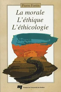 E-Book (pdf) La morale, l'éthique, l'éthicologie von Fortin Pierre Fortin